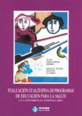 evaluacion cualitativa de programas de educacion para la salud-miguel angel santos guerra-9788487767043 evaluacion cualitativa de programas de educacion para la salud-miguel angel santos guerra-9788487767043