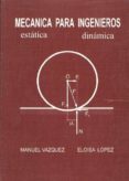 mecanica para ingenieros (7ª ed.)-eloisa lopez perez-9788488012043 mecanica para ingenieros (7ª ed.)-eloisa lopez perez-9788488012043