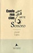 conferencias sobre arte sonoro-jose iges-9788488020543 conferencias sobre arte sonoro-jose iges-9788488020543