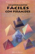 sesenta experimentos faciles con piramides-ramon plana lopez-9788488885043 sesenta experimentos faciles con piramides-ramon plana lopez-9788488885043