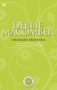 cruzando fronteras (ebook)-debbie macomber-9788490104743 cruzando fronteras (ebook)-debbie macomber-9788490104743