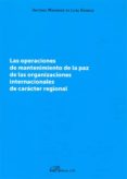 las operaciones de mantenimiento de la paz de las organizaciones internacionales de caracter regional-antonio manrique de luna barrios-9788490315743 las operaciones de mantenimiento de la paz de las organizaciones internacionales de caracter regional-antonio manrique de luna barrios-9788490315743