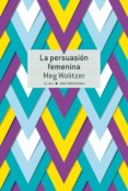 la persuasión femenina (ebook)-meg wolitzer-9788490655443 la persuasión femenina (ebook)-meg wolitzer-9788490655443