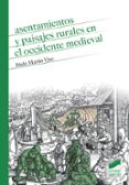 asentamientos y paisajes rurales en el occidente medieval-iñaki martin viso-9788490774243 asentamientos y paisajes rurales en el occidente medieval iñaki martin viso 9788490774243