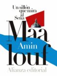 un sillon que mira al sena-amin maalouf-9788491043843 un sillon que mira al sena-amin maalouf-9788491043843