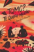 tqmc? te quiero mucho-alvaro garcia hernandez-9788491079743 tqmc? te quiero mucho-alvaro garcia hernandez-9788491079743