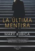 la última mentira-mary kubica-9788491393443 la última mentira-mary kubica-9788491393443