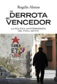 la derrota del vencedor: el final del terrorismo de eta-rogelio alonso-9788491811343 la derrota del vencedor: el final del terrorismo de eta-rogelio alonso-9788491811343
