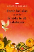 ponte las alas cuando la vida te de calabazas-rosetta forner-9788491872443 ponte las alas cuando la vida te de calabazas-rosetta forner-9788491872443