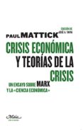 crisis economica y teorias de la crisis: un ensayo sobre marx y l a ciencia economica-paul mattick-9788492724543 crisis economica y teorias de la crisis: un ensayo sobre marx y l a ciencia economica-paul mattick-9788492724543