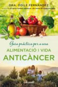 guia pràctica per a una alimentació i una vida anticàncer-odile fernandez-9788492920143 guia pràctica per a una alimentació i una vida anticàncer-odile fernandez-9788492920143