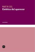 estetica del aparecer-martin seel-9788492946143 estetica del aparecer-martin seel-9788492946143