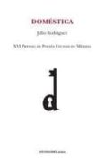 domestica (xvi premio de poesia de la ciudad de merida)-julio rodriguez-9788492975143 domestica (xvi premio de poesia de la ciudad de merida)-julio rodriguez-9788492975143