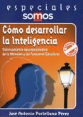 como desarrollar la inteligencia: entrenamiento neuropsicologico de la atencion y las funciones ejecutivas-jose antonio portellano perez-9788493343743 como desarrollar la inteligencia: entrenamiento neuropsicologico de la atencion y las funciones ejecutivas-jose antonio portellano perez-9788493343743