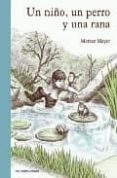 un niño un perro y una rana-mercer mayer-9788493629243 un niño un perro y una rana-mercer mayer-9788493629243