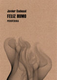 feliz humo-javier codesal-9788493692643 feliz humo-javier codesal-9788493692643