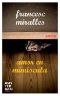 amor en minuscula-francesc miralles-9788493718343 amor en minuscula-francesc miralles-9788493718343