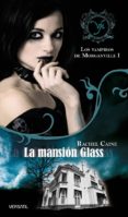 los vampiros de morganville i: la mansion glass-rachel caine-9788493720643 los vampiros de morganville i: la mansion glass-rachel caine-9788493720643