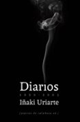diarios 1999-2003 (2ªedicion)-iñaki uriarte-9788493767143 diarios 1999-2003 (2ªedicion)-iñaki uriarte-9788493767143