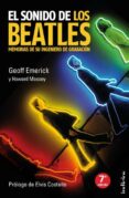 el sonido de los beatles: memorias de un ingeniero de grabacion-geoff emerick-9788493795443 el sonido de los beatles: memorias de un ingeniero de grabacion-geoff emerick-9788493795443