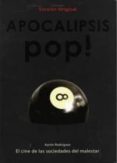 apocalipsis pop-aaron rodriguez-9788493881443 apocalipsis pop-aaron rodriguez-9788493881443