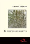 el tiempo de la multitud-vittorio morfino-9788493898243 el tiempo de la multitud-vittorio morfino-9788493898243