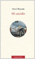 mi suicidio-henri roorda-9788494166143 mi suicidio-henri roorda-9788494166143