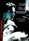 jugar con la memoria: cine portugues en el siglo xxi-9788494175343 jugar con la memoria: cine portugues en el siglo xxi-9788494175343