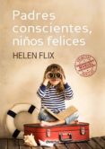 padres conscientes, niños felices: manual de primeros auxilios-helen flix-9788494248443 padres conscientes, niños felices: manual de primeros auxilios-helen flix-9788494248443