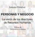 personas y negocio: la vision de los directores de recursos humanos-antonio peñalver-9788494257643 personas y negocio: la vision de los directores de recursos humanos-antonio peñalver-9788494257643