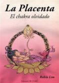 la placenta: el chakra olvidado-robim lim-9788494260643 la placenta: el chakra olvidado-robim lim-9788494260643