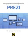 crea presentaciones de impacto con prezi-ivan carnicero-vincenzo sastre-9788494345043 crea presentaciones de impacto con prezi-ivan carnicero-vincenzo sastre-9788494345043