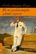 ya no quedan junglas adonde regresar-carlos augusto casas-9788494612343 ya no quedan junglas adonde regresar-carlos augusto casas-9788494612343