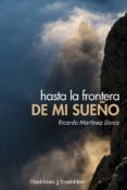 hasta la frontera de mi sueño-ricardo martinez llorca-9788494870743 hasta la frontera de mi sueño-ricardo martinez llorca-9788494870743