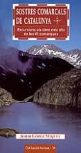 sostres comarcals de catalunya. excursions als cims mes alts de l es 41 comarques-jordi lopez-9788495684943 sostres comarcals de catalunya. excursions als cims mes alts de l es 41 comarques-jordi lopez-9788495684943