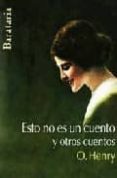 esto no es un cuento y otros cuentos-o. henry-9788495764843 esto no es un cuento y otros cuentos-o. henry-9788495764843