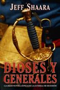 dioses y generales: la gran novela de la guerra de secesion-jeff shaara-9788496173743 dioses y generales: la gran novela de la guerra de secesion-jeff shaara-9788496173743