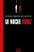 la noche feroz (premio de novela casino de mieres)-ricardo menendez salmon-9788496476943 la noche feroz (premio de novela casino de mieres)-ricardo menendez salmon-9788496476943