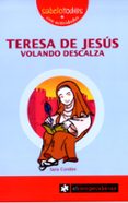 teresa de jesus: volando descalza-sara cordon-9788496751743 teresa de jesus: volando descalza-sara cordon-9788496751743