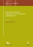 relaciones laborales, organizacion de la empresa y globalizacion-9788496889743 relaciones laborales, organizacion de la empresa y globalizacion-9788496889743