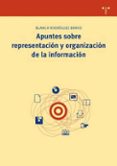 apuntes sobre representacion y organizacion de la informacion-blanca rodriguez bravo-9788497045643 apuntes sobre representacion y organizacion de la informacion-blanca rodriguez bravo-9788497045643