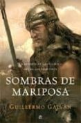 sombras de mariposa: la epopeya de leovigildo, rey de los visigod os-guillermo galvan-9788497349543 sombras de mariposa: la epopeya de leovigildo, rey de los visigod os-guillermo galvan-9788497349543