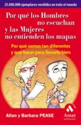 por que los hombres no escuchan y las mujeres no entienden los ma pas: por que somos tan diferentes y que hacer para llevarlo bien-allan pease-barbara pease-9788497350143 por que los hombres no escuchan y las mujeres no entienden los ma pas: por que somos tan diferentes y que hacer para llevarlo bien-allan pease-barbara pease-9788497350143