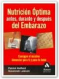 nutricion optima antes, durante y despues del embarazo-patrick holford-susannah lawson-9788497351843 nutricion optima antes, durante y despues del embarazo-patrick holford-susannah lawson-9788497351843