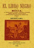 el libro negro o la magia (ed. facsimil)-hortensio flamel-9788497613743 el libro negro o la magia (ed. facsimil)-hortensio flamel-9788497613743