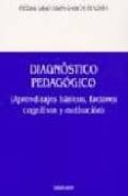 diagnostico pedagogico: aprendizajes basicos, factores cognitivos y motivacion-piedad granados garcia-tenorio-9788497720243 diagnostico pedagogico: aprendizajes basicos, factores cognitivos y motivacion-piedad granados garcia-tenorio-9788497720243