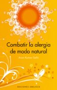 combatir la alergia de modo matural-arun kumar sethi-9788497774543 combatir la alergia de modo matural-arun kumar sethi-9788497774543