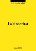 la sinceritat-francesc torralba-9788497798143 la sinceritat-francesc torralba-9788497798143