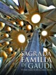 la sagrada familia: el templo expiatorio desde sus origenes hasta hoy-daniel giralt-miracle-jordi bonet-joan rigor-9788497856843 la sagrada familia: el templo expiatorio desde sus origenes hasta hoy-daniel giralt-miracle-jordi bonet-joan rigor-9788497856843
