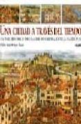 una ciudad a traves del tiempo-philip steele-steve noon-9788498011043 una ciudad a traves del tiempo-philip steele-steve noon-9788498011043